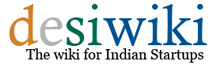 desiwiki:The wiki for Indian Startups startups startup internet indi business news everything you want to know about india entrepreneurship blog indian blogging bloggers india the blogging culture in india windowslivewriterdesiwikithewikiforindianstartups bba4desiwiki indian startup wiki 3 desiwiki:The wiki for Indian Startups