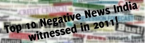 Top 10 Negative News India witnessed in 2011!