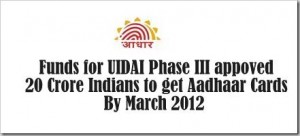 UIDAI Phase III Approved & Funded – 20 Cr. Aadhaar cards to be released by March!