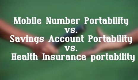 portability 001 Mobile Number Portability vs. Savings Account Portability vs. Health Insurance Portability!