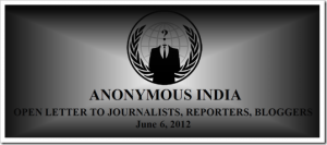 Annonymous&rsquo; Open Letters to Indian Government & Journalists, Reporters & Bloggers