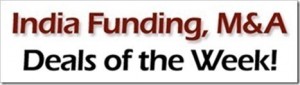 Indian Funding, PE, M&A Deals of the Fortnight [July 2nd to July 15th 2012]