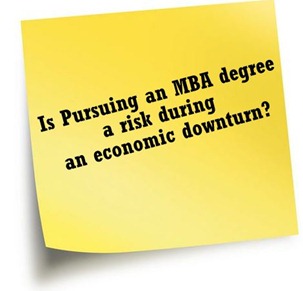 Is pursuing an MBA degree a risk during an economic downturn?
