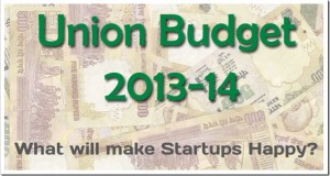 Union Budget 2013: What will make Start-ups Happy?