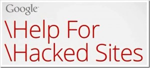Google launches &ldquo;Help for Hacked Sites&rdquo; for Website Owners