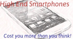 High End Smartphones cost you much more than you think!
