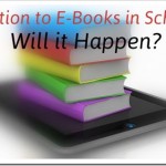 Transition to E-books in Schools: Will it happen?
