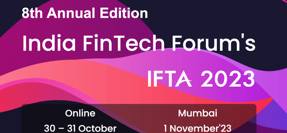 31 Fintech Startups & Scaleups From 13 Nations Will Showcase Their Daring Ideas At India FinTech Awards 2023 (Check Full List)