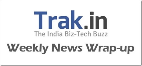 Trak.in weekly news wrap-up