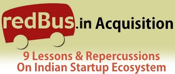 RedBus Acquisition: 9 Lessons & Repercussions On Indian Startup Ecosystem