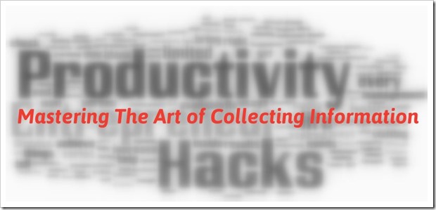 Effective Work Flow Management 1: Mastering The Art of Collecting Information [#ProductivityHacks Series]