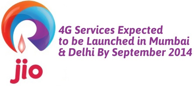 Reliance Jio 4G Services To Launch In Delhi & Mumbai By Sept 2014
