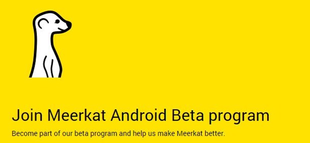 Meerkat Finally Coming to Android, Sign-up For Public Beta Now!