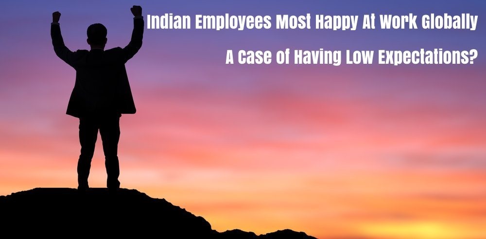 Report Says 88% Indian Employees Are Happy At Work; 2 Reasons It’s A Dangerous Precedent