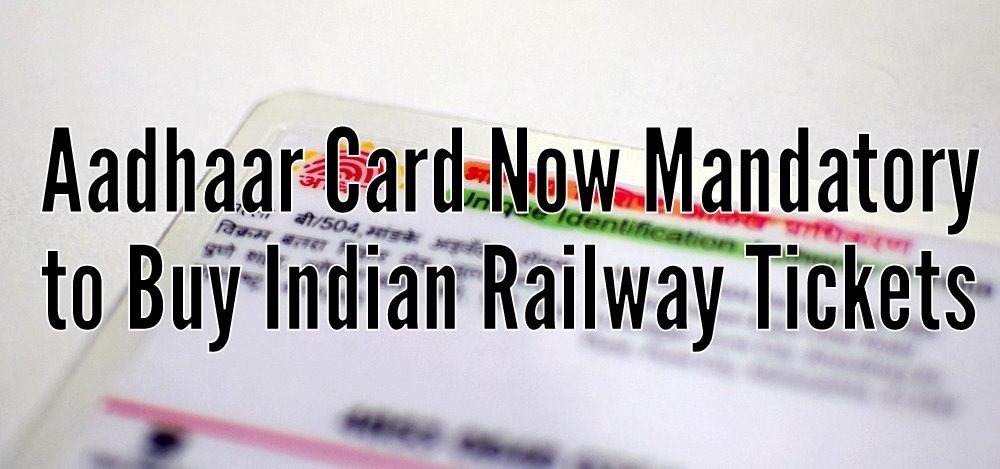 Aadhaar Card’s Biggest Push: IRCTC to Issue Tickets Only to Aadhaar Card Holders