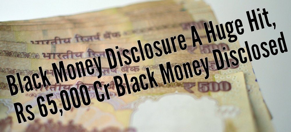 Black Money Disclosure Scheme Is Big Hit: Rs 65,000 Cr Black Money Disclosed; Hyderabad Top The Charts
