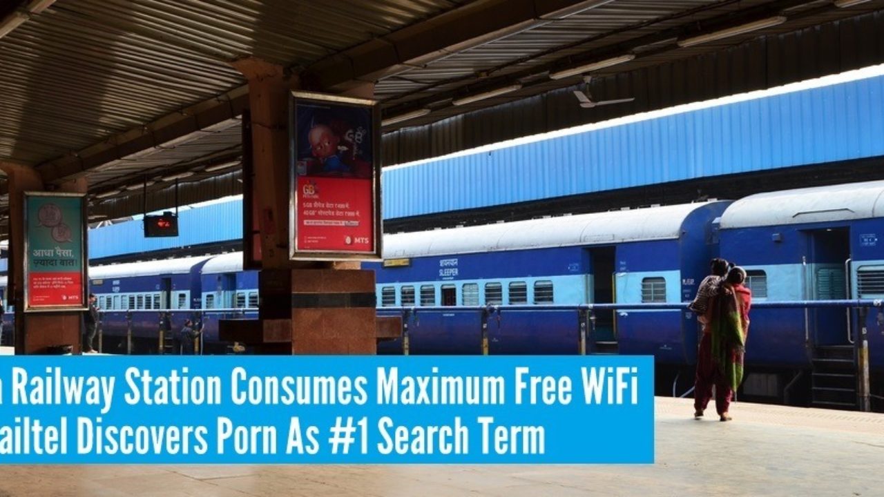 Patna Railway Station Consumes Maximum Free WiFi; But Railtel Discovers  Porn As #1 Search Term – Trak.in – Indian Business of Tech, Mobile &  Startups