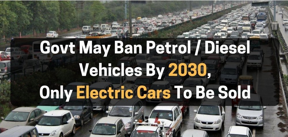 Govt Will Ban Petrol%2FDiesel Cars By 2030, Only Electric Cars To Be Sold