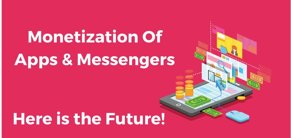 Monetization Of Apps & Messenger
