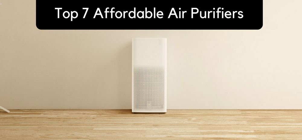 Top 7 Affordable Air Purifiers