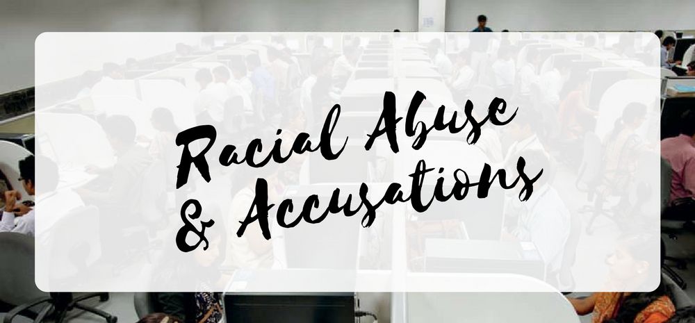 Racial Abuse & Accusations