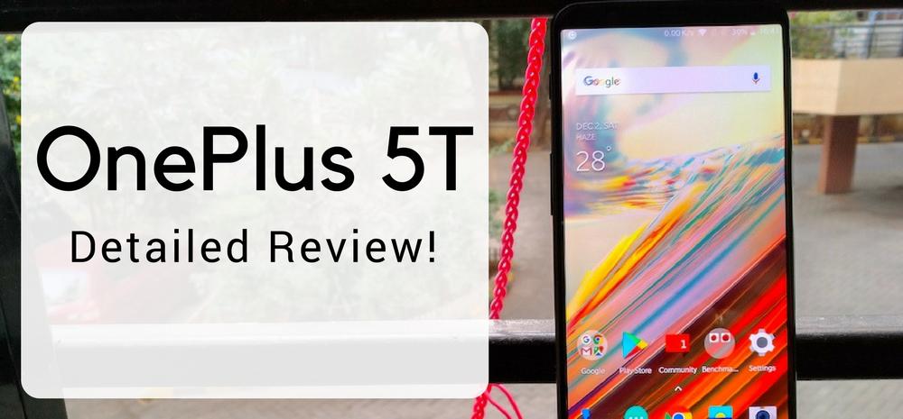 OnePlus 5T Detailed Review