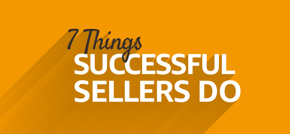 7 Things Successful Sellers Do