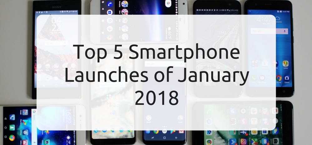 Top 5 Smartphones January 2018