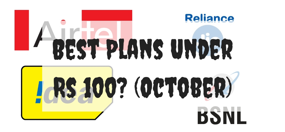 Best under Rs 100 plans this October!