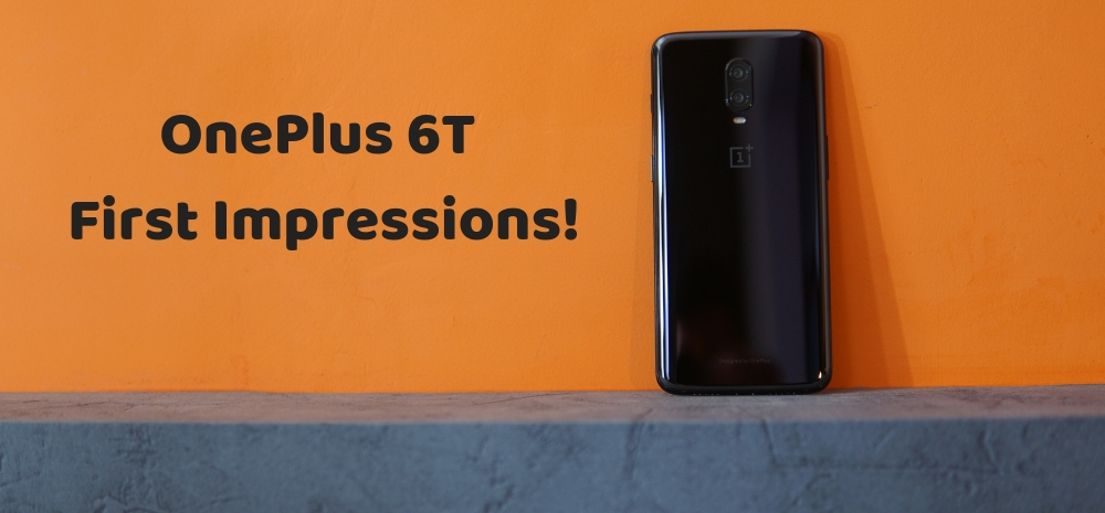 OnePlus 6T First Impressions!