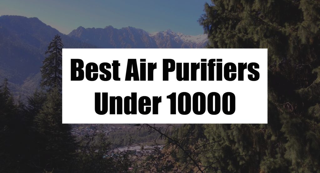 Best Air Purifiers Under Rs 10,000; 5 Critical Facts You Should Check Before Buying Air Purifier