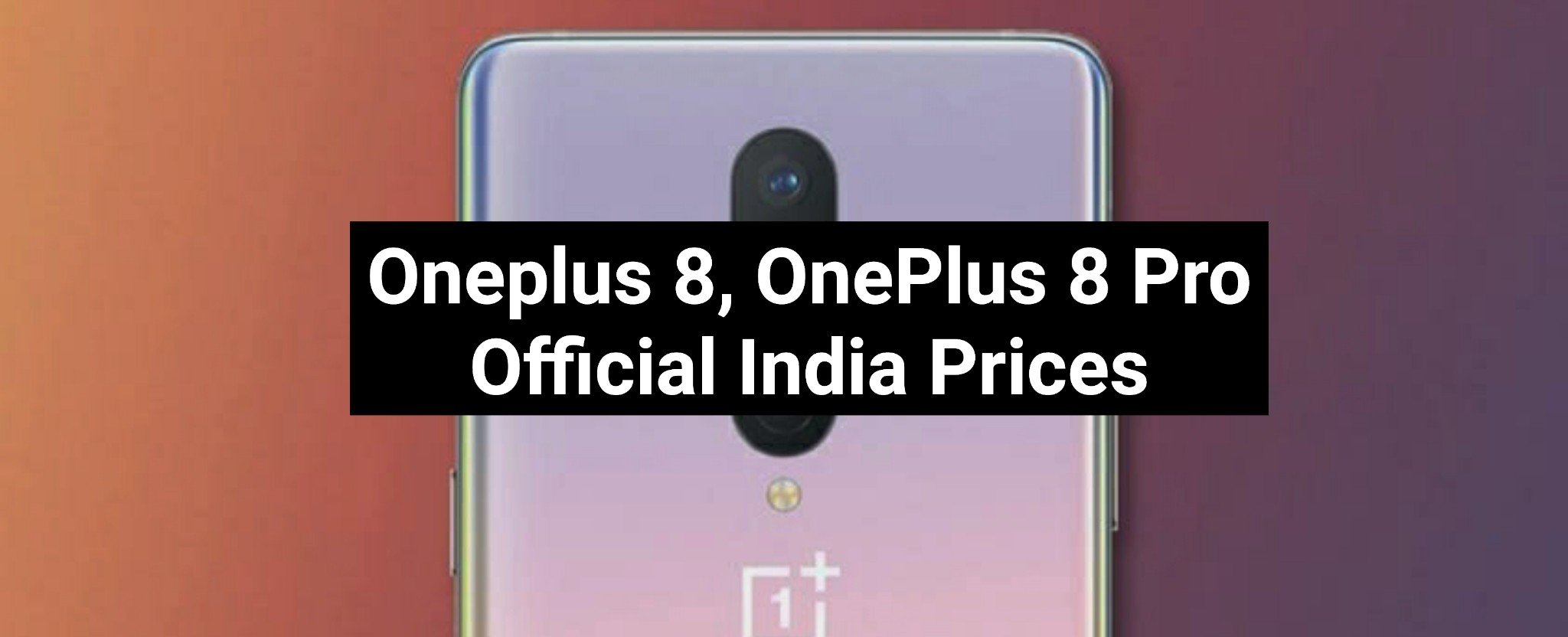 Oneplus 8, OnePlus 8 Pro Official India Prices Out: India Availability ...