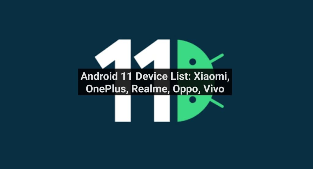 Android 11 Device List First Update List For Xiaomi, OnePlus, Realme